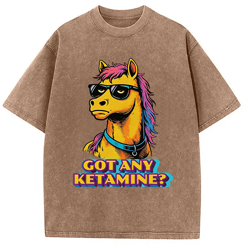 Modecanvas Got Any Ketamine Horse DTG Printing Washed T-Shirt
