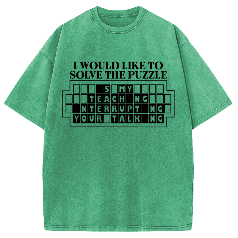 Modecanvas I Would Like To Solve The Puzzle DTG Printing Washed T-Shirt