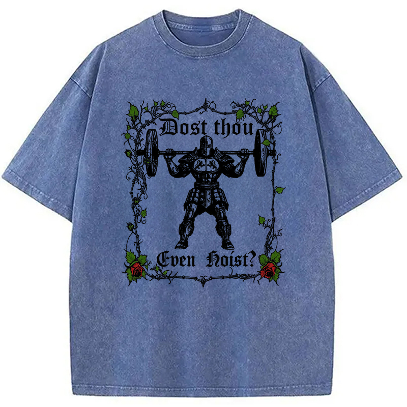 Modecanvas Dost Thou Even Hoist Funny Gym DTG Printing Washed T-Shirt-modecanvas