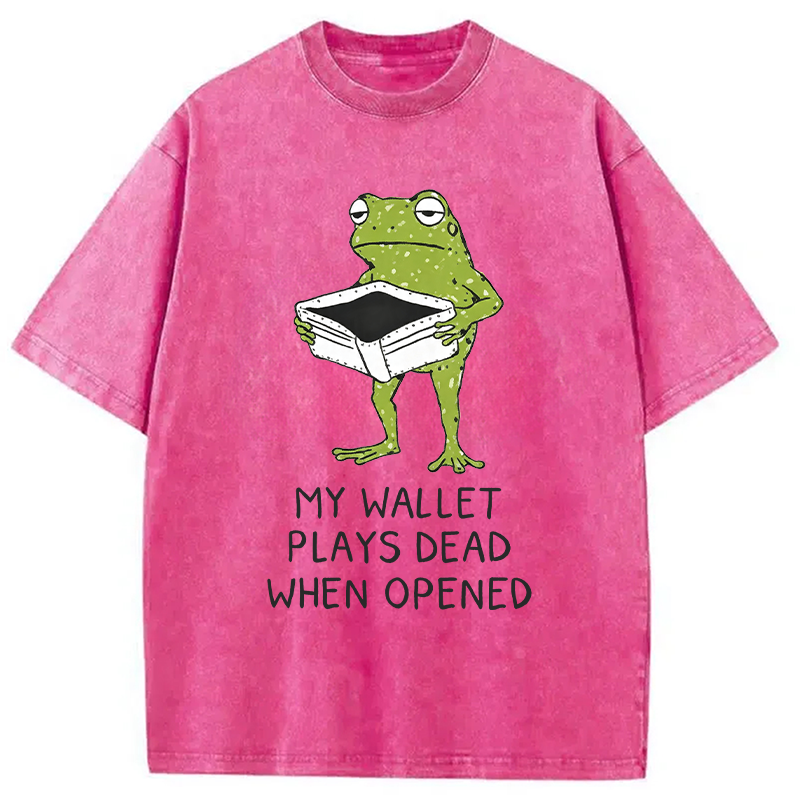 Modecanvas My Wallet Plays Dead When Opened DTG Printing Washed T-Shirt