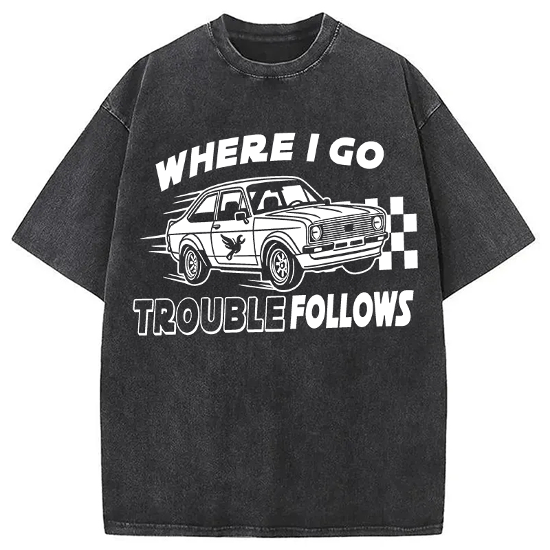 Modecanvas Where I Go Trouble Follows DTG Printing Washed T-Shirt