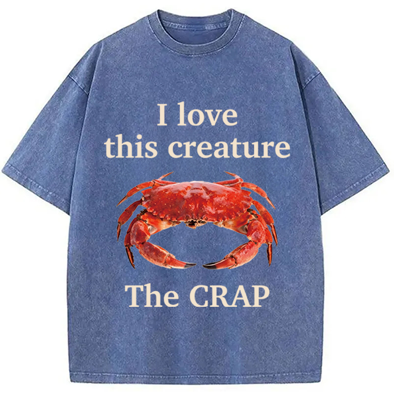 Modecanvas I Love This Creature The Crap DTG Printing Washed T-Shirt