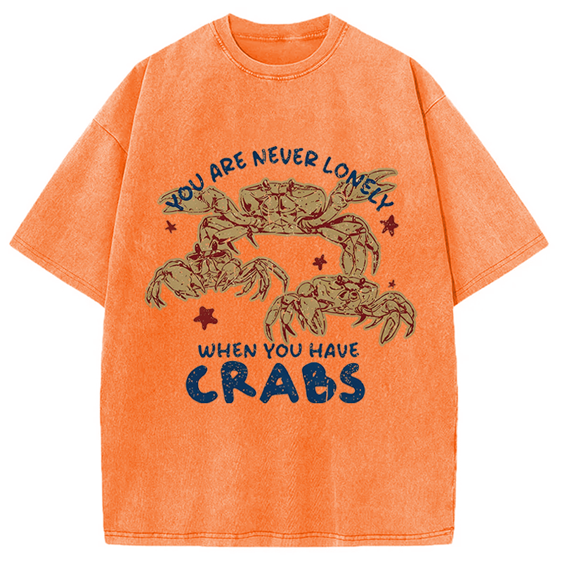 Modecanvas When You Have Crabs DTG Printing Washed T-Shirt