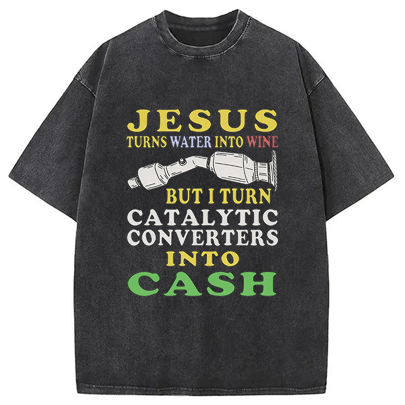 Modecanvas I Turn Catalytic Converters Into Cash DTG Printing Washed T-Shirt