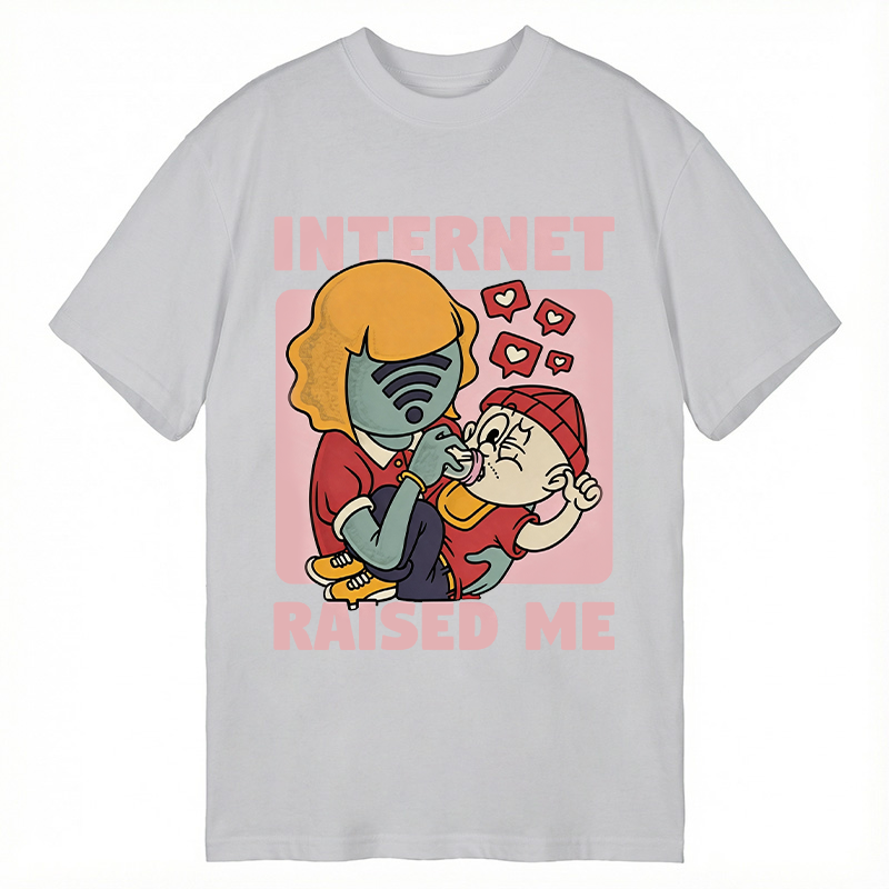 Modecanvas Internet Raised Me DTG Printing Classic T-Shirt-modecanvas