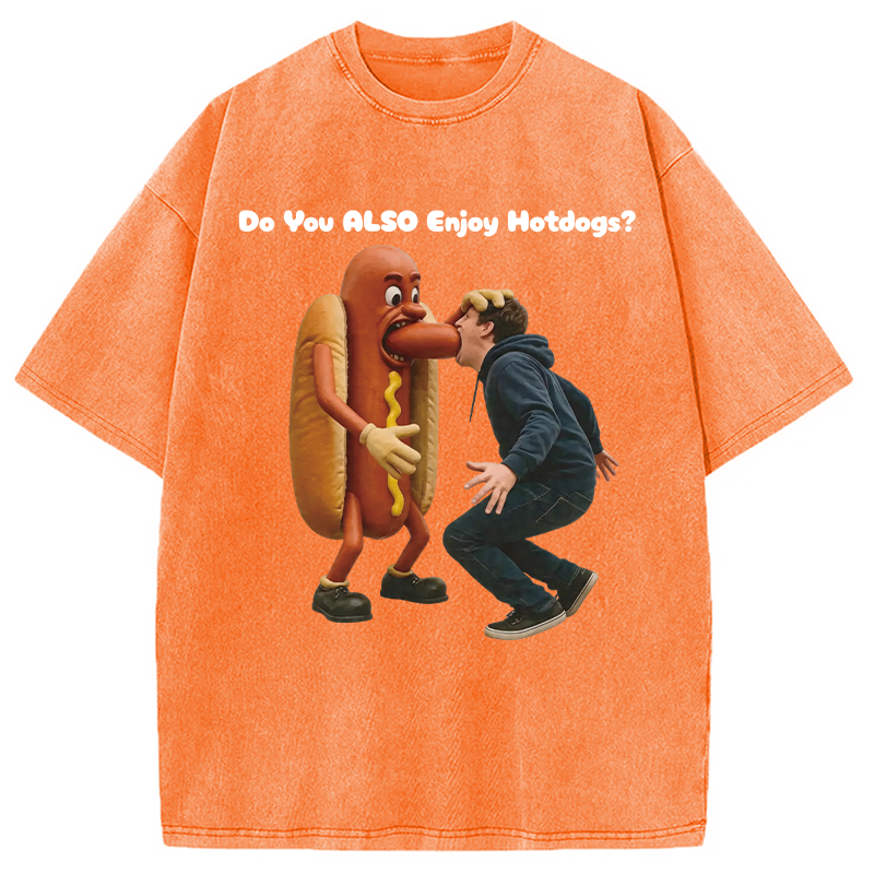 Modecanvas Do You ALSO Enjoy Hotdogs? DTG Printing Washed T-Shirt