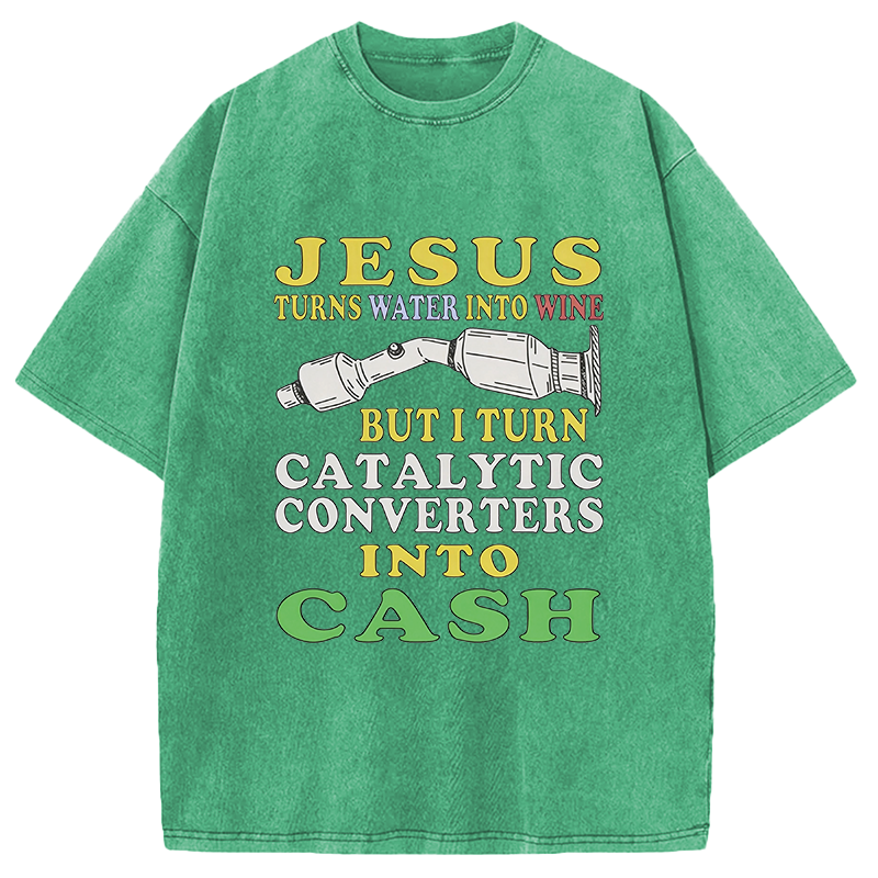 Modecanvas I Turn Catalytic Converters Into Cash DTG Printing Washed T-Shirt