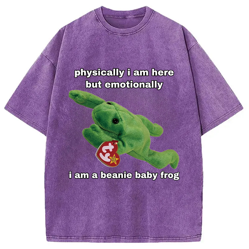 Modecanvas Physically I Am Here But Emotionally I Am A Beanie Baby Frog DTG Printing Washed T-Shirt