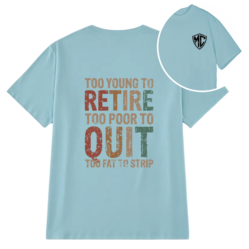 Modecanvas Too Young To Retire DTG Printing Back Classic T-Shirt
