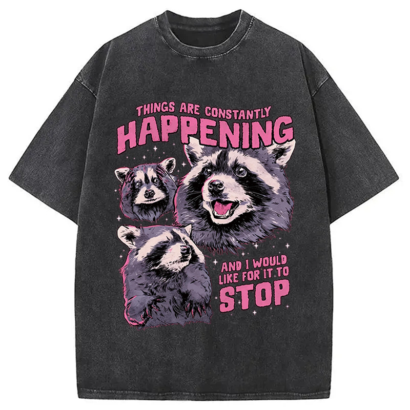 Modecanvas Things Are Constantly Happening DTG Printing Washed T-Shirt