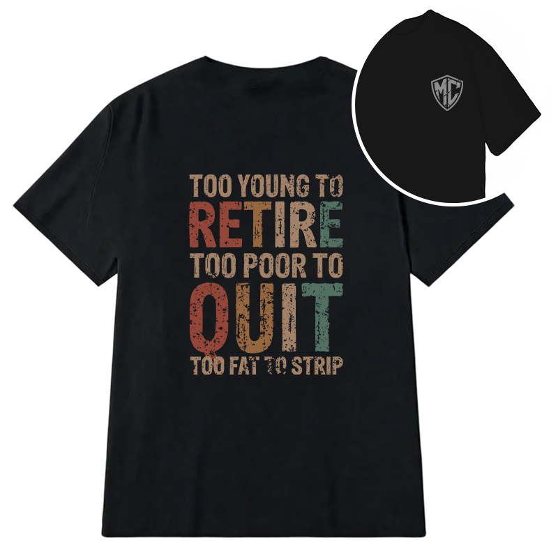 Modecanvas Too Young To Retire DTG Printing Back Classic T-Shirt
