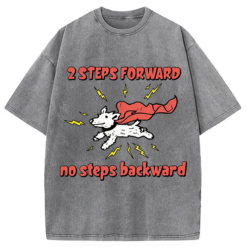 Modecanvas 2 Step Forward No Steps Backward Funny Dog DTG Printing Washed T-Shirt