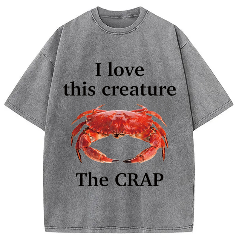 Modecanvas I Love This Creature The Crap DTG Printing Washed T-Shirt