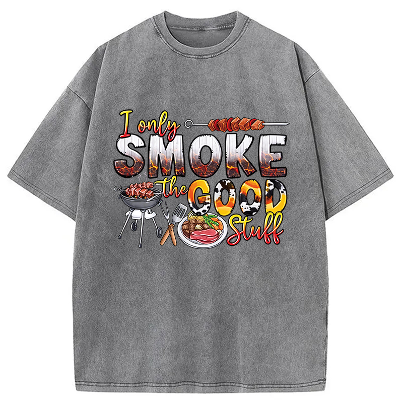Modecanvas I Only Smoke The Good Stuff DTG Printing Washed T-Shirt