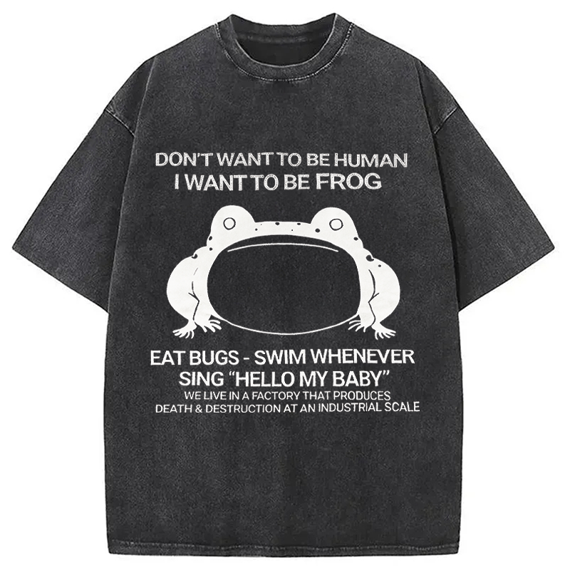 Modecanvas I Want To Be Frog DTG Printing Washed T-Shirt