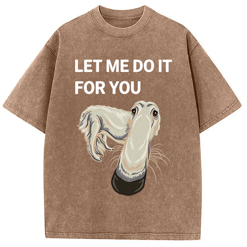 Modecanvas Let Me Do It For You Long Nose Dog Meme DTG Printing Washed T-Shirt