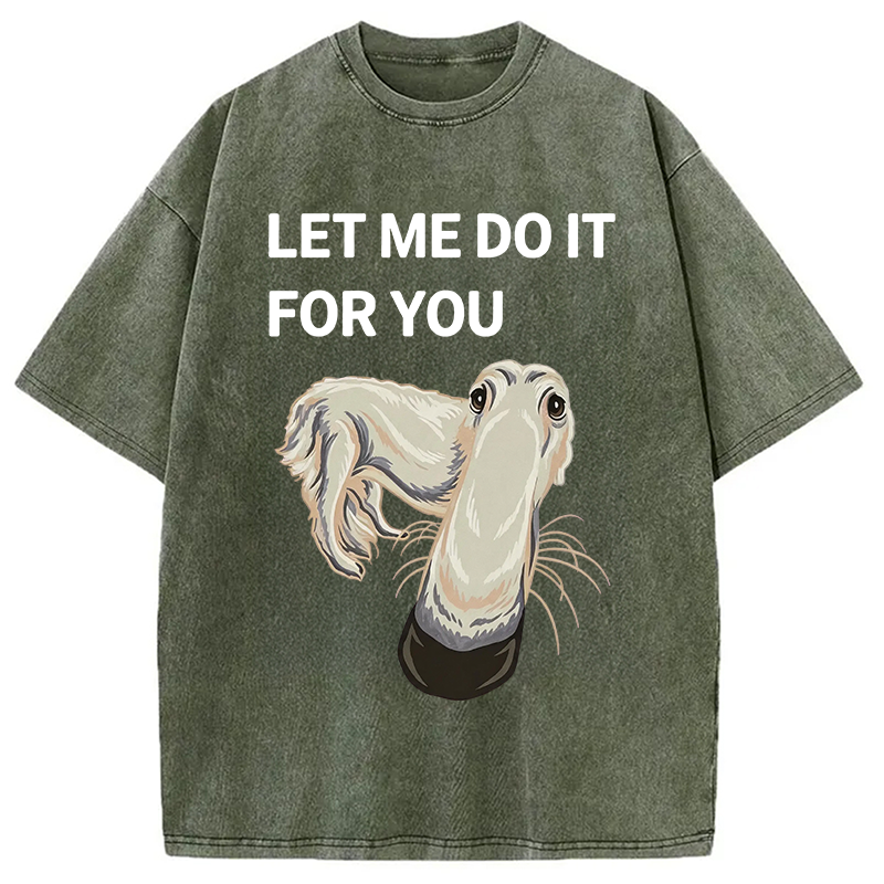 Modecanvas Let Me Do It For You Long Nose Dog Meme DTG Printing Washed T-Shirt