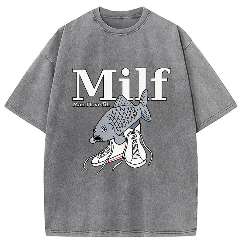 Modecanvas Milf-Man I Love Fih Fish Meme DTG Printing Washed T-Shirt