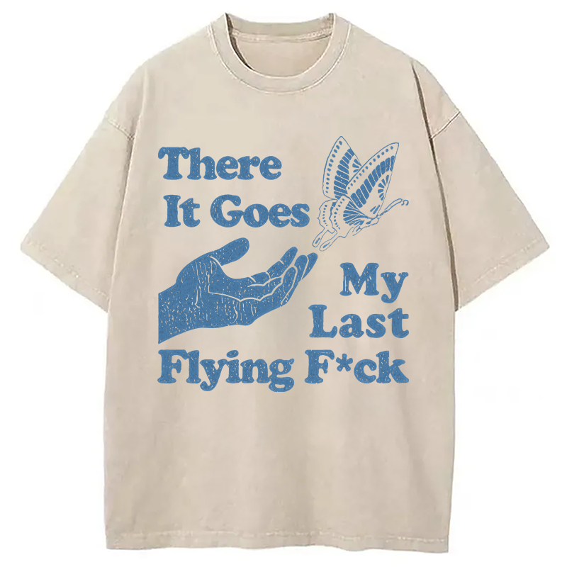 Modecanvas There Goes My Last Flying F*ck DTG Printing Washed T-Shirt