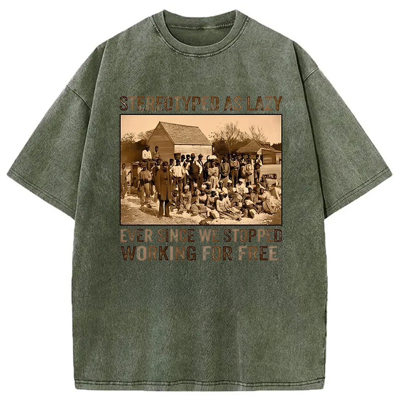 Modecanvas Since We Stopped Working for Free DTG Printing Washed T-Shirt