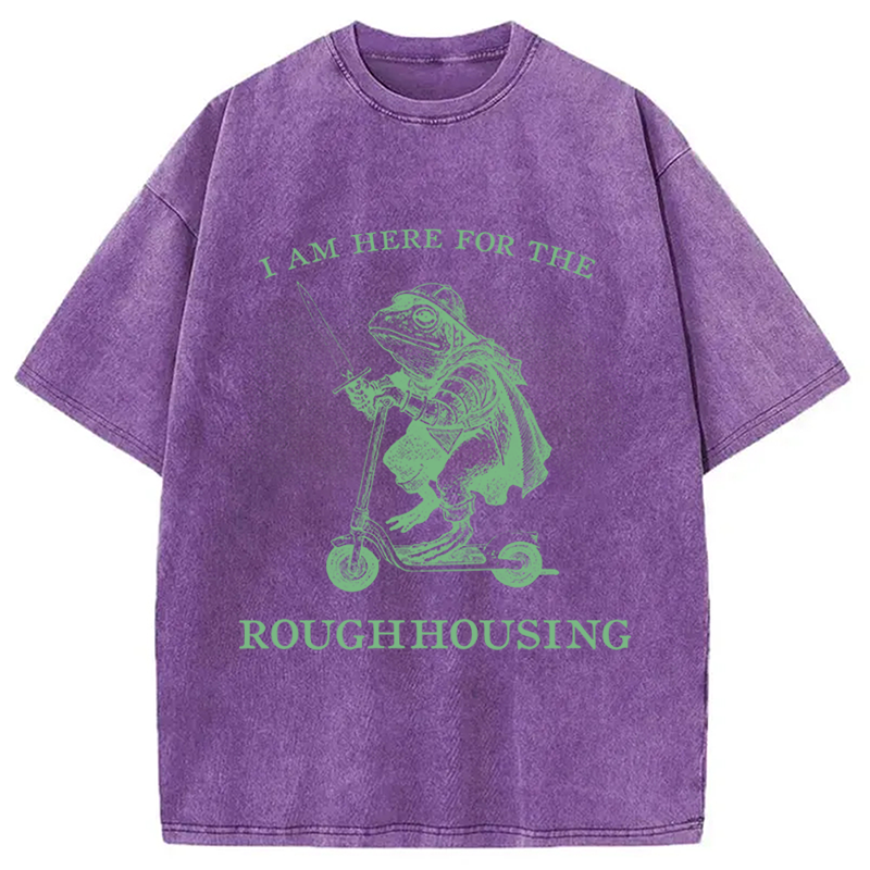 Modecanvas I Am Here For The Roughhousing DTG Printing Washed T-Shirt