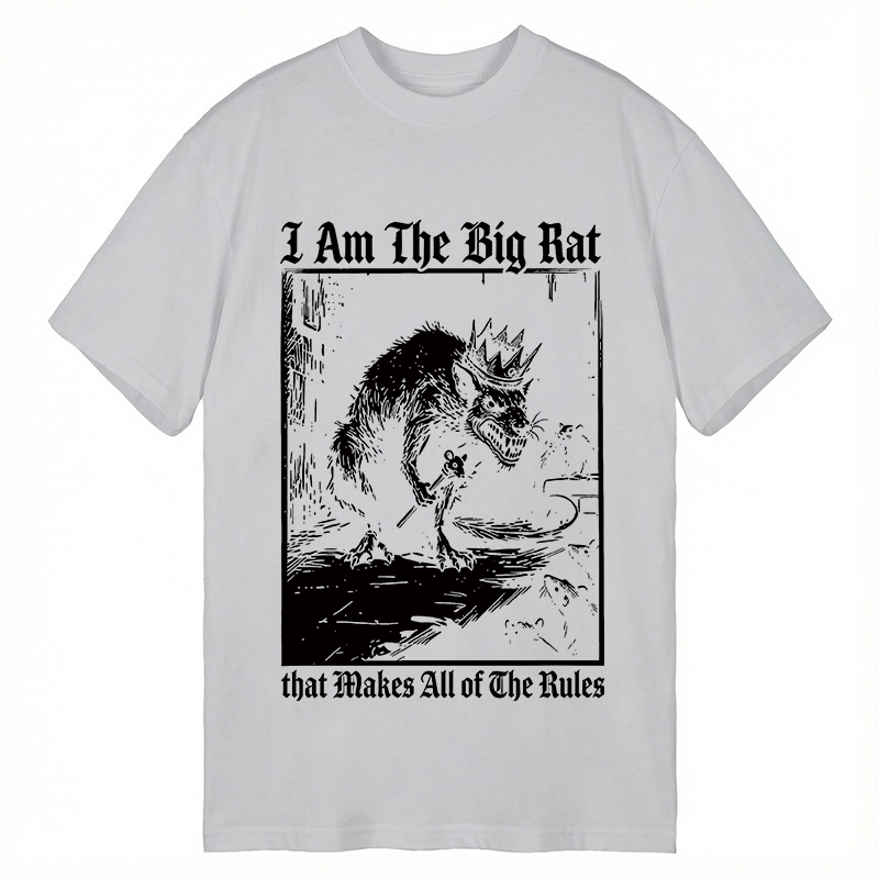 Modecanvas I Am The Big Rat That Makes All Of The Rules DTG Printing Classic T-Shirt-modecanvas