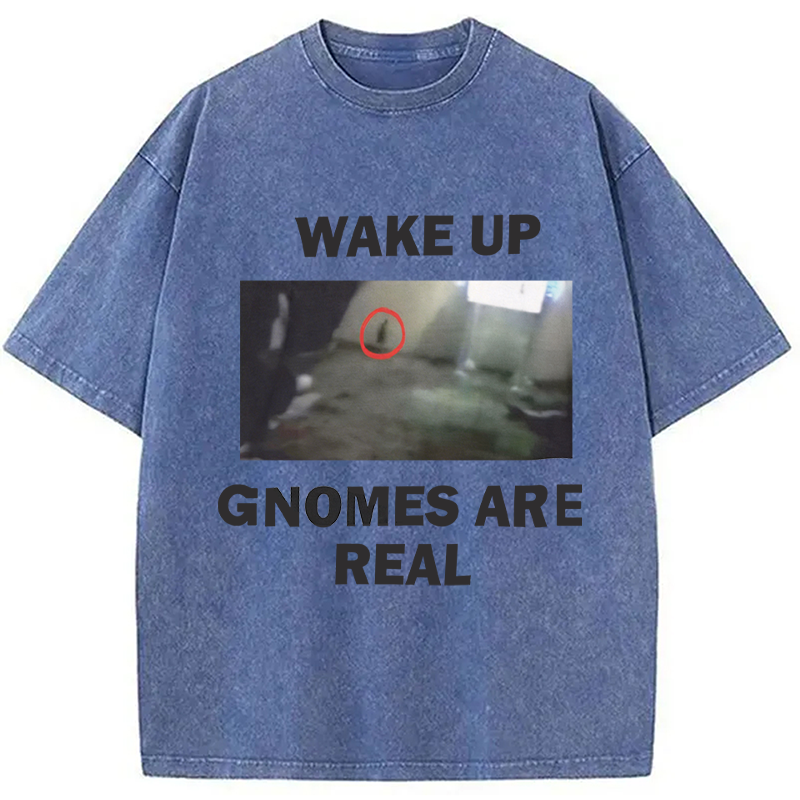 Modecanvas Wake Up Gnomes Are Real DTG Printing Washed T-Shirt