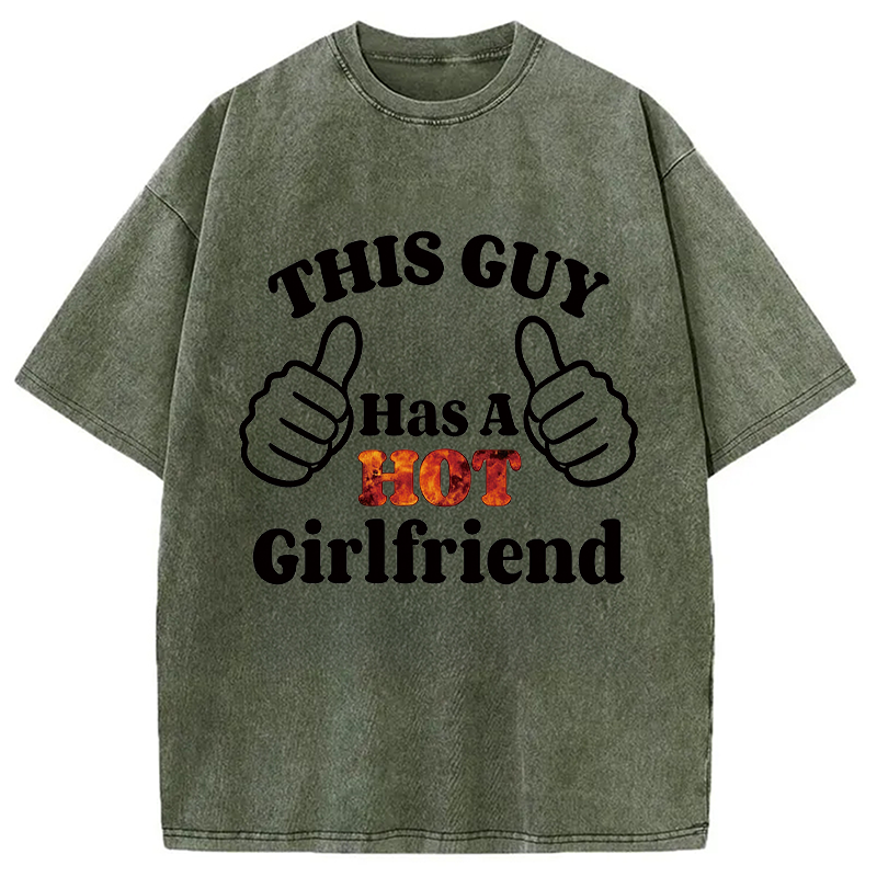 Modecanvas This Guy Has A Hot Girlfriend DTG Printing Washed T-Shirt-modecanvas