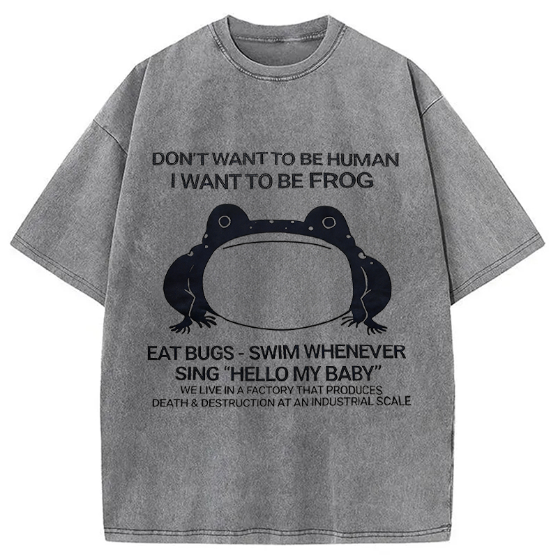 Modecanvas I Want To Be Frog DTG Printing Washed T-Shirt
