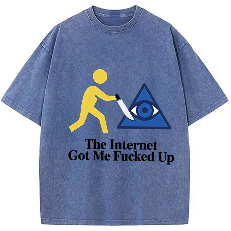 Modecanvas The Internet Got Me Fucked Up DTG Printing Washed T-Shirt