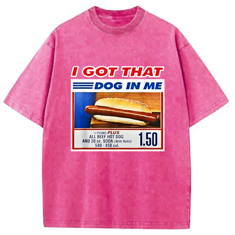 Modecanvas I Got That Dog In Me Washed T-Shirt For Sale