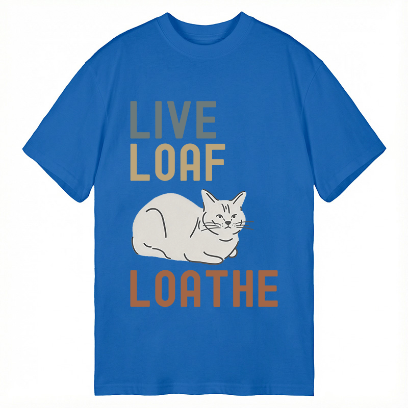 Modecanvas Live Loaf Loathe Cat DTG Printing Classic T-Shirt-modecanvas