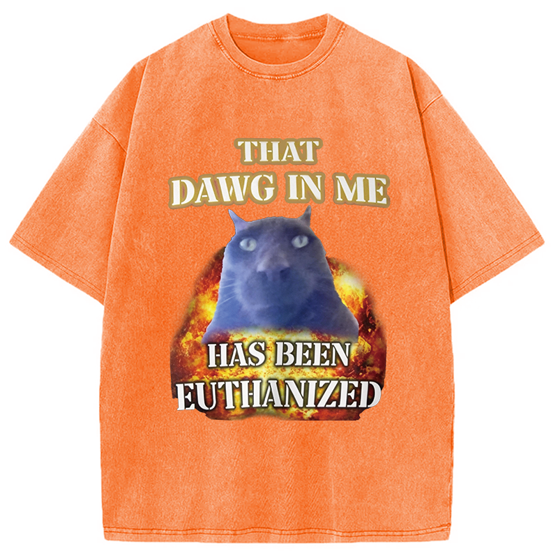 Modecanvas That Dawg in Me is Euthanized DTG Printing Washed T-Shirt