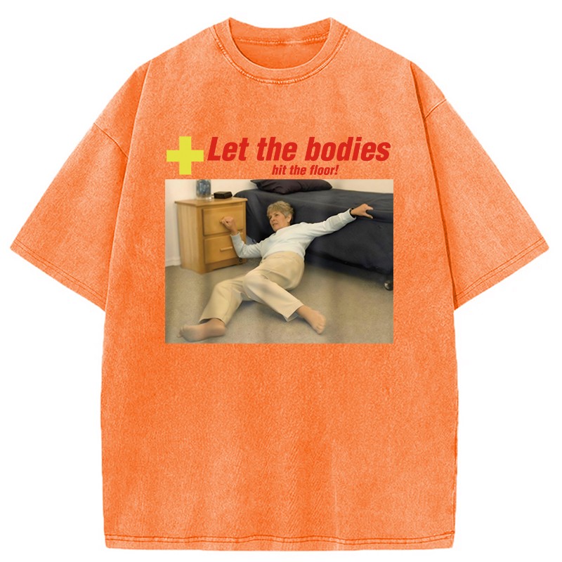 Modecanvas Let The Bodies Hit The Floor Funny Washed T-Shirt-modecanvas