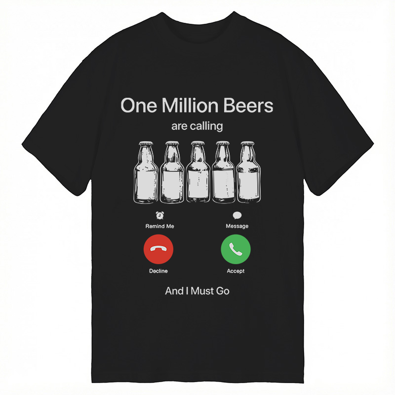 Modecanvas One Million Beers Are Calling DTG Printing Classic T-Shirt-modecanvas