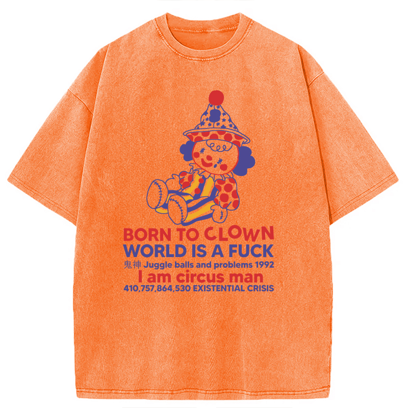 Modecanvas Born To Clown Meme DTG Printing Washed T-Shirt