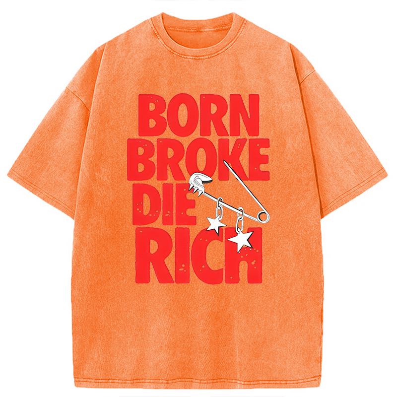 Modecanvas Born Broke Die Rich DTG Printing Washed T-Shirt