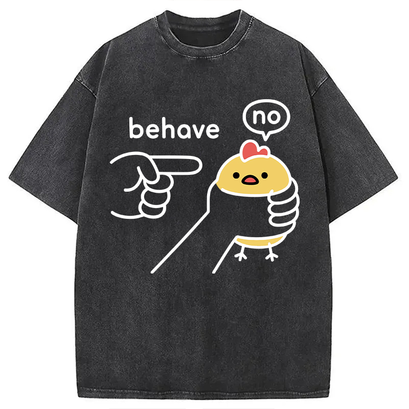 Modecanvas No Behave Stubborn Chicken Meme DTG Printing Washed T-Shirt