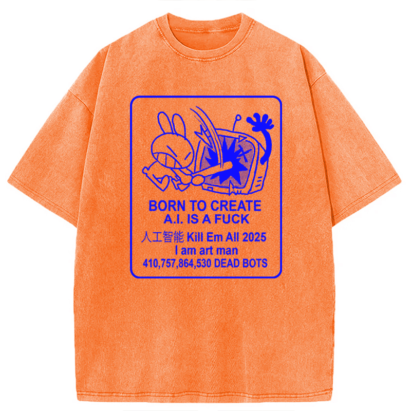 Modecanvas A.I. Is A Fuxk DTG Printing Washed T-Shirt