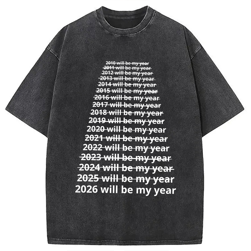 Modecanvas 2026 Will Be My Year DTG Printing Washed T-Shirt-modecanvas
