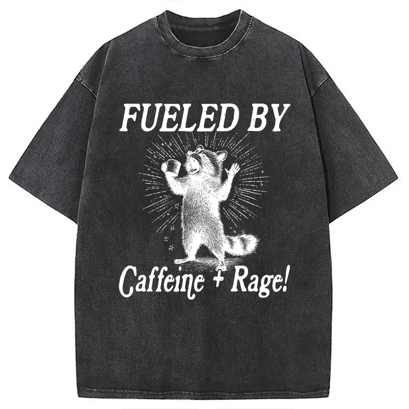 Modecanvas Fueled By Caffeine Rage DTG Printing Washed T-Shirt-modecanvas