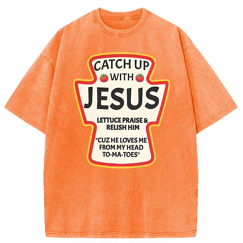 Modecanvas Catch Up With Jesus Ketchup Funny Christian DTG Printing Washed T-Shirt-modecanvas