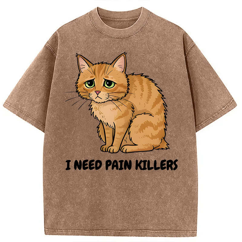 Modecanvas I Need Pain Killers Meme DTG Printing Washed T-Shirt