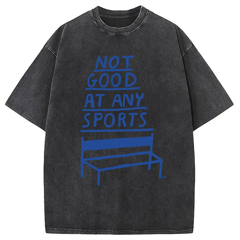 Modecanvas Not Good At Any Sports DTG Printing Washed T-Shirt