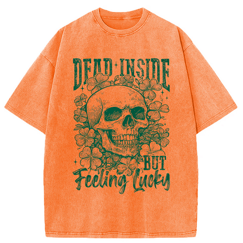 Modecanvas Dead Inside But Feeling Lucky DTG Printing Washed T-Shirt