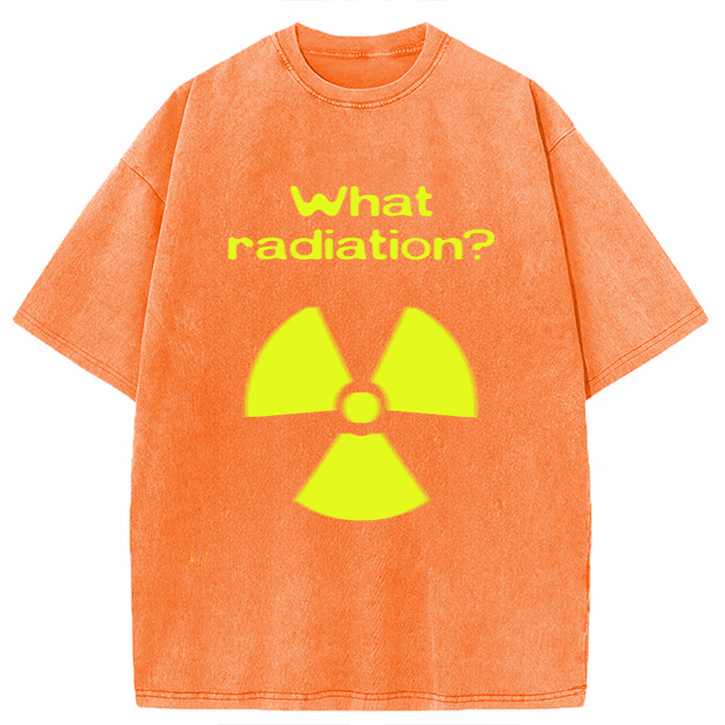 Modecanvas What Radiation Funny Meme DTG Printing Washed T-Shirt