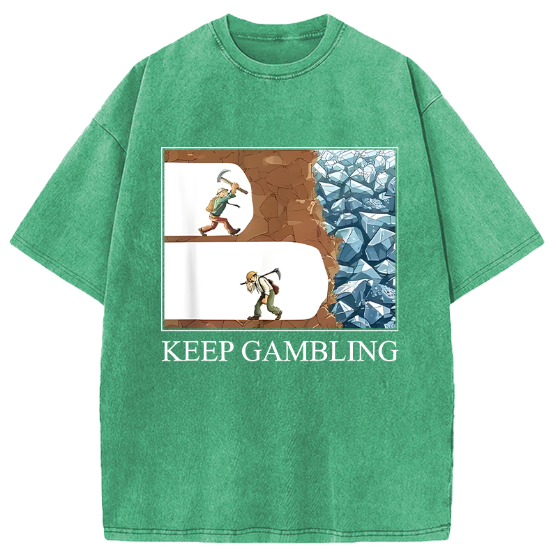 Modecanvas Funny Keep Gambling DTG Printing Washed T-Shirt