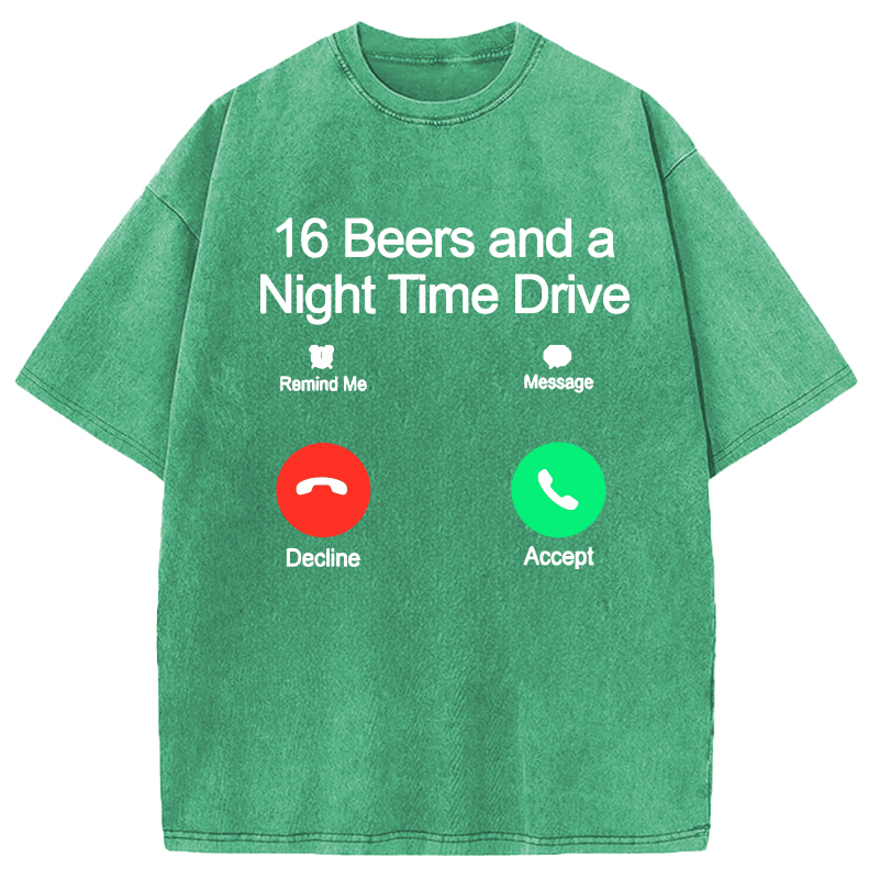 Modecanvas 16 Beers And A Night Time Drive DTG Printing Washed T-Shirt