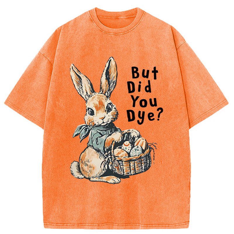 Modecanvas But Did You Dye DTG Printing Washed T-Shirt