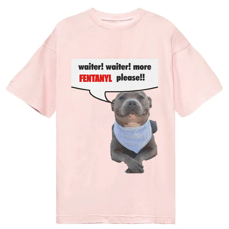 Modecanvas Waiter Waiter More Fentanyl Meme DTG Printing Classic T-Shirt-modecanvas